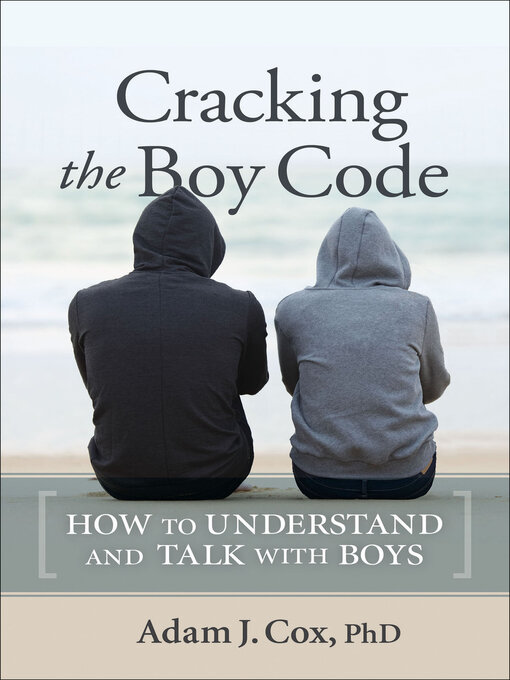 Title details for Cracking the Boy Code by Adam J. Cox - Available